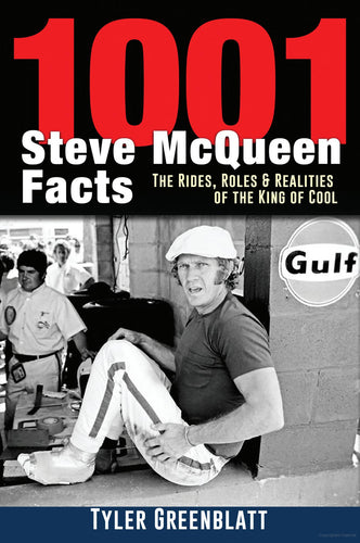 1001 Steve McQueen Facts: The Rides, Roles and Realities of the King of Cool CT654