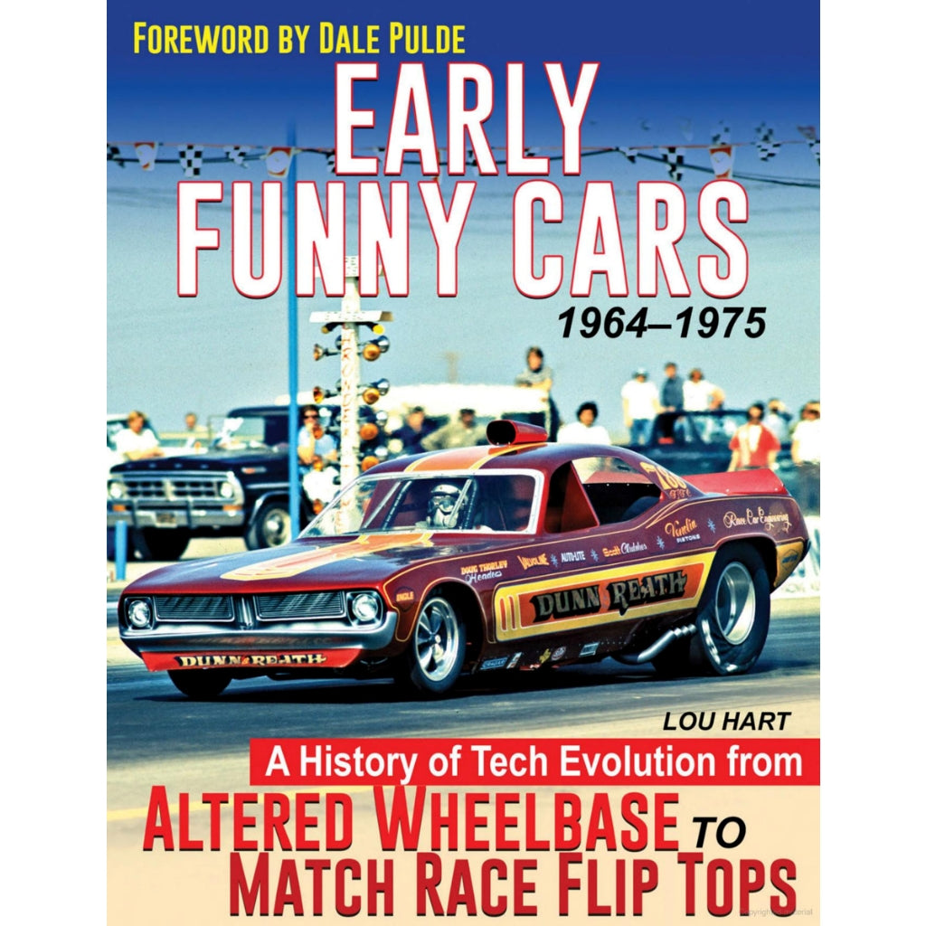 Early Funny Cars: A History of Tech Evolution from Gas Altereds to Match Race Flip Tops 1964-1975 CT683
