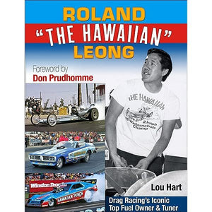 Roland Leong The Hawaiian: Drag Racing's Iconic Top Fuel Owner and Tuner CT695