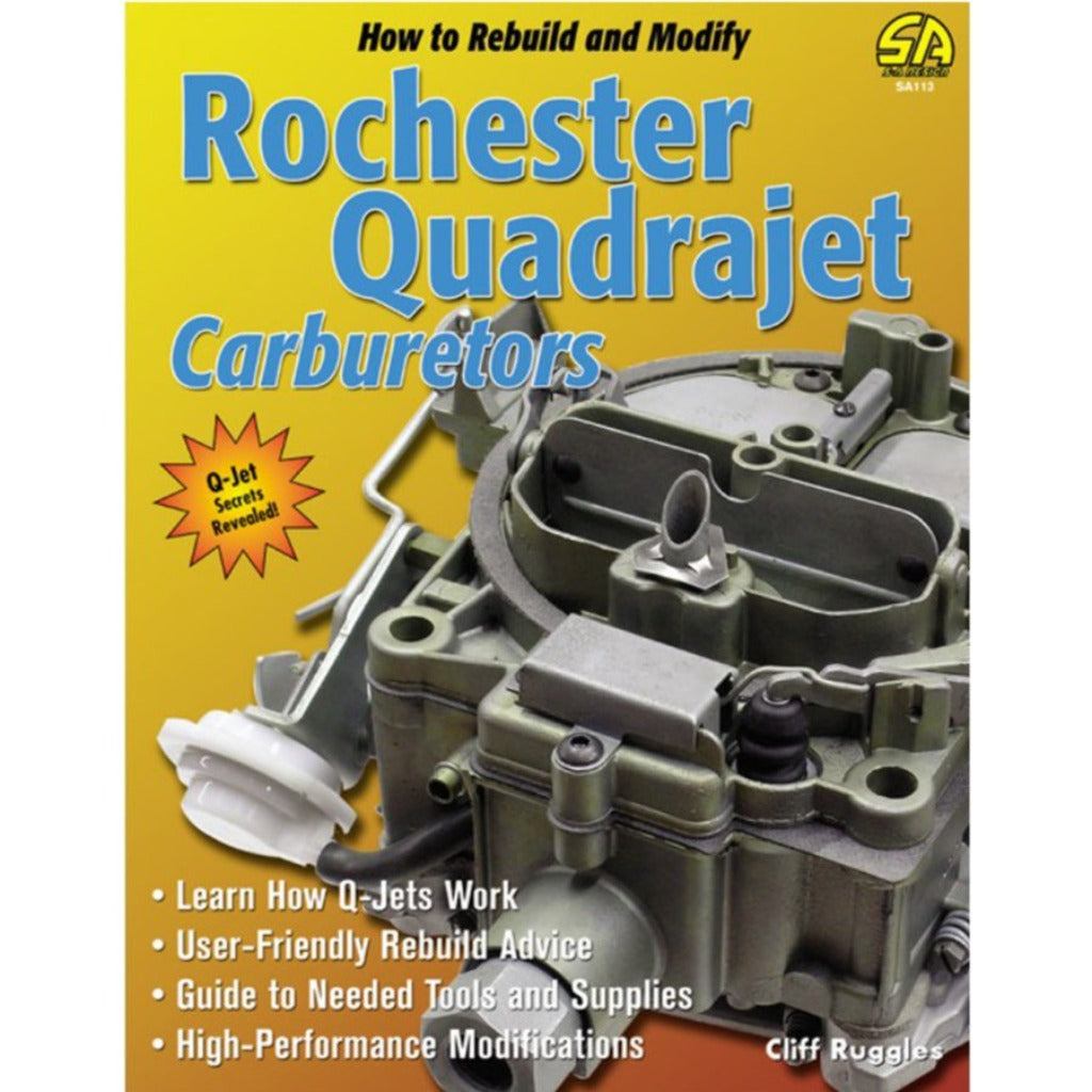 How to Rebuild and Modify Rochester Quadrajet Carburetors SA113