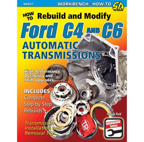 How to Rebuild and Modify Ford C4 and C6 Automatic Transmissions SA227