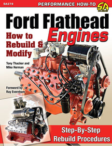 Ford Flathead Engines: How to Rebuild & Modify SA379