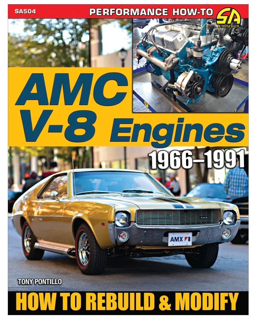 AMC V-8 Engines 1966-1991 : How to Rebuild & Modify SA504