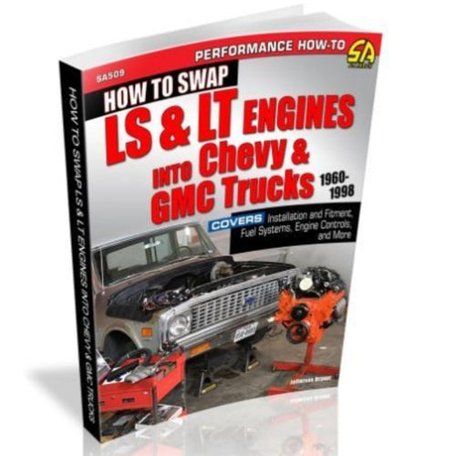 How to Swap LS and LT Engines into Chevy and GMC Trucks: 1960-1998 SA509