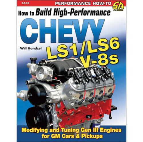 How to Build High-Performance Chevy LS1/LS6 V-8s SA86